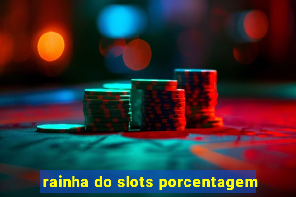 rainha do slots porcentagem